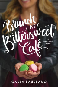 Title: Brunch at Bittersweet Café, Author: Carla Laureano