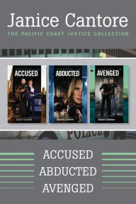 Title: The Pacific Coast Justice Collection: Accused / Abducted / Avenged, Author: Janice Cantore