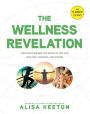 The Wellness Revelation: Lose What Weighs You Down So You Can Love God, Yourself, and Others