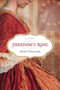 Title: Freedom's Ring, Author: Heidi Chiavaroli