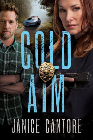 Title: Cold Aim, Author: Janice Cantore