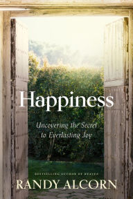 English book downloading Happiness: Uncovering the Secret to Everlasting Joy