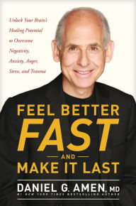 Free ebooks online pdf download Feel Better Fast and Make It Last: Unlock Your Brain's Healing Potential to Overcome Negativity, Anxiety, Anger, Stress, and Trauma (English Edition)