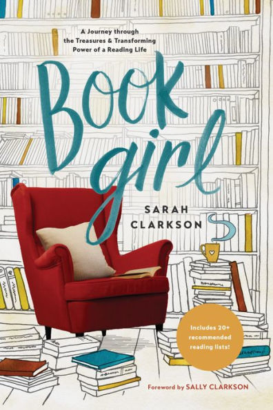 Book Girl: a Journey through the Treasures and Transforming Power of Reading Life