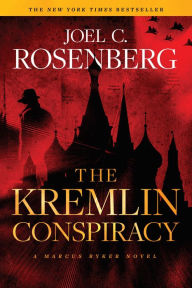 Download free books online in spanish The Kremlin Conspiracy 9781496406217 by Joel C. Rosenberg (English Edition)