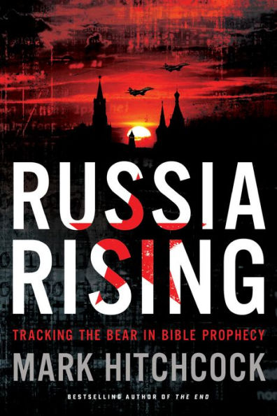 Russia Rising: Tracking the Bear Bible Prophecy