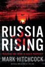 Russia Rising: Tracking the Bear in Bible Prophecy