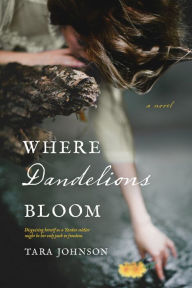 Title: Where Dandelions Bloom, Author: Tara Johnson