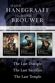 Title: The Last Disciple Collection: The Last Disciple / The Last Sacrifice / The Last Temple, Author: Hank Hanegraaff