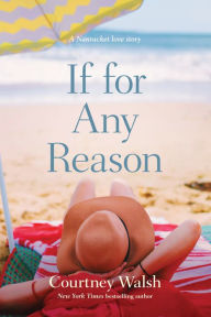 Title: If for Any Reason, Author: Courtney Walsh
