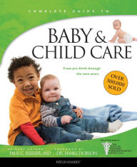 Title: Baby & Child Care: From Pre-Birth through the Teen Years, Author: Paul C. Reisser