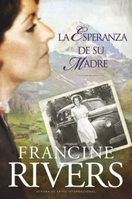 Title: La esperanza de su madre, Author: Francine Rivers