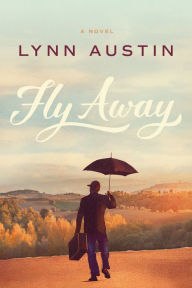 Title: Fly Away, Author: Lynn Austin
