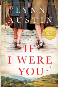 Title: If I Were You: A Novel, Author: Lynn Austin