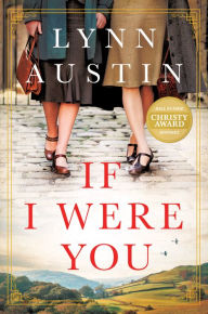 Title: If I Were You: A Novel, Author: Lynn Austin