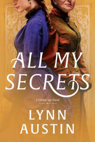 Title: All My Secrets, Author: Lynn Austin