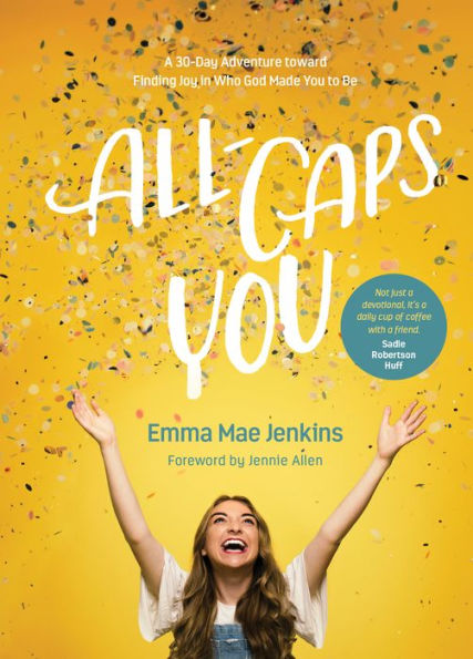 All-Caps YOU: A 30-Day Adventure toward Finding Joy in Who God Made You to Be