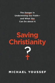 Ebooks for mobile free download Saving Christianity?: The Danger in Undermining Our Faith -- and What You Can Do about It DJVU RTF 9781496441690