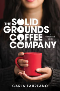 Title: The Solid Grounds Coffee Company, Author: Carla Laureano