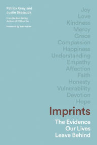 Online real book download Imprints: The Evidence Our Lives Leave Behind 9781496441898 by Patrick Gray, Justin Skeesuck