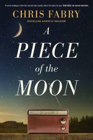Title: A Piece of the Moon, Author: Chris Fabry
