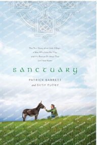 Sanctuary: The True Story of an Irish Village, a Man Who Lost His Way, and the Rescue Donkeys That Led Him Home