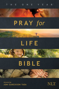 Free books for downloading from google books The One Year Pray for Life Bible NLT (Softcover): A Daily Call to Prayer Defending the Dignity of Life by Tyndale (Created by), Joni Eareckson Tada (Created by) 9781496445131