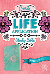 Title: NLT Girls Life Application Study Bible (LeatherLike, Teal/Pink Flowers), Author: Tyndale