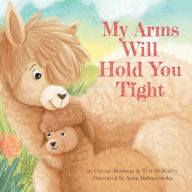 Title: My Arms Will Hold You Tight, Author: Crystal Bowman