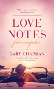 Title: Love Notes for Couples: 90 Days of Love Language Minute Devotions, Author: Gary Chapman
