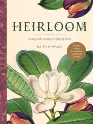 Free ebook ita gratis download Heirloom: Living and Leaving a Legacy of Faith in English 9781496447449