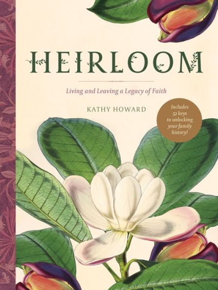 Heirloom: Living and Leaving a Legacy of Faith