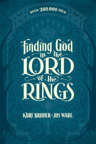 Title: Finding God in The Lord of the Rings, Author: Kurt Bruner