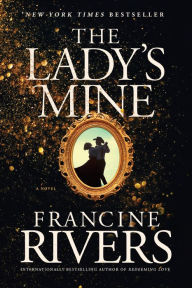 Title: The Lady's Mine, Author: Francine Rivers