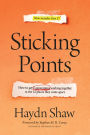 Sticking Points: How to Get 5 Generations Working Together in the 12 Places They Come Apart