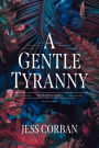 A Gentle Tyranny