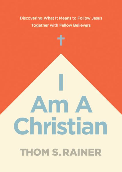 I Am a Christian: Discovering What It Means to Follow Jesus Together with Fellow Believers