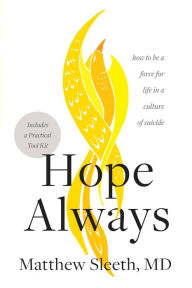 Amazon free ebooks to download to kindle Hope Always: How to Be a Force for Life in a Culture of Suicide