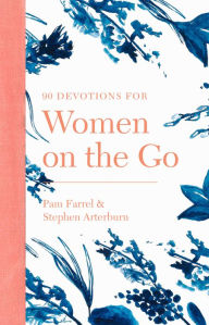 Title: 90 Devotions for Women on the Go, Author: Stephen Arterburn