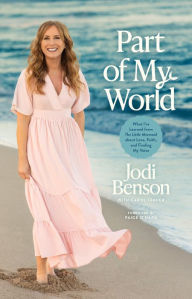 Textbook ebooks free download Part of My World: What I've Learned from The Little Mermaid about Love, Faith, and Finding My Voice 9781496453273 by Jodi Benson, Carol Traver, Paige O'Hara, Jodi Benson, Carol Traver, Paige O'Hara English version DJVU