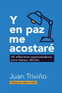 Y en paz me acostaré: 40 reflexiones esperanzadoras para tiempos difíciles