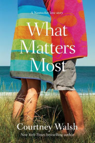 Title: What Matters Most, Author: Courtney Walsh