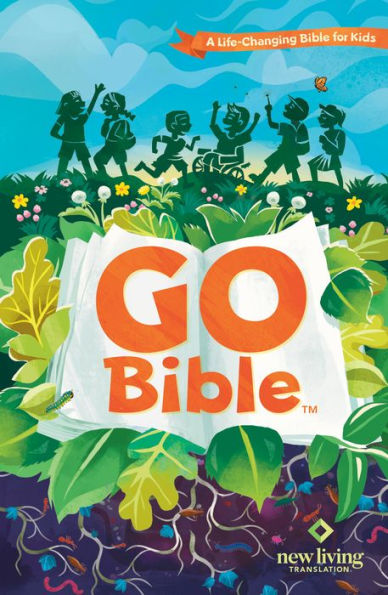 Go Bible: A Life-Changing Bible for Kids