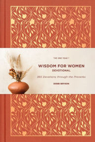 Title: The One Year Wisdom for Women Devotional: 365 Devotions through the Proverbs, Author: Debbi Bryson