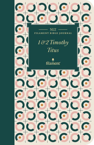 NLT Filament Bible Journal: 1 & 2 Timothy and Titus (Softcover)