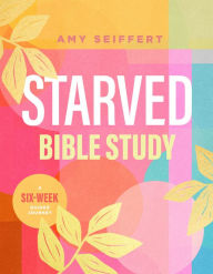 Downloading audiobooks to kindle touch Starved Bible Study: A Six-Week Guided Journey