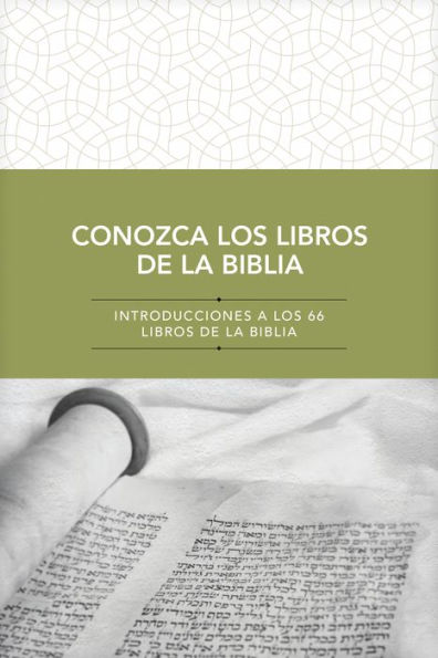 Conozca los libros de la Biblia: Introducciones a los 66 libros de la Biblia