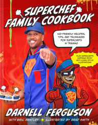 Free torrent for ebook download SuperChef Family Cookbook MOBI DJVU by Darnell SuperChef Ferguson, Brad Smith, Eric Bentley