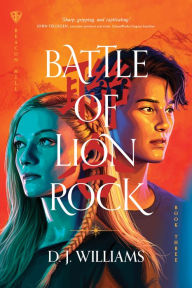Title: Battle of Lion Rock, Author: D.J. Williams