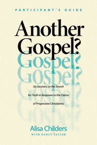 Mobi ebooks download Another Gospel? Participant's Guide: Six Sessions on the Search for Truth in Response to the Claims of Progressive Christianity FB2 DJVU